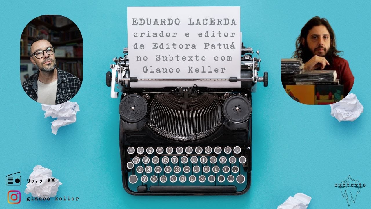 Eduardo Lacerda, criador da Editora Patuá, em entrevista a Glauco Keller no programa Subtexto.