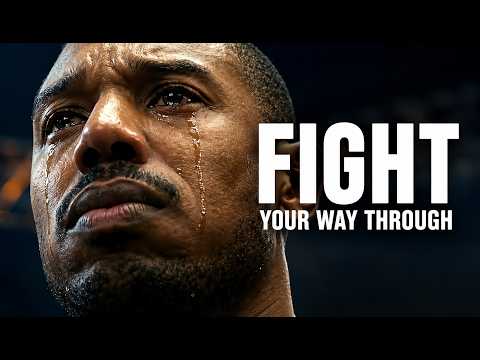 FIGHT YOUR WAY THROUGH - Motivational Speech