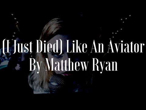 Video thumbnail for (I Just Died) Like An Aviator