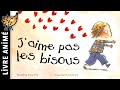 J Aime Pas Les Bisous Histoire Pour S Endormir Conte Pour Enfants Album Du Soir Pour Dormir