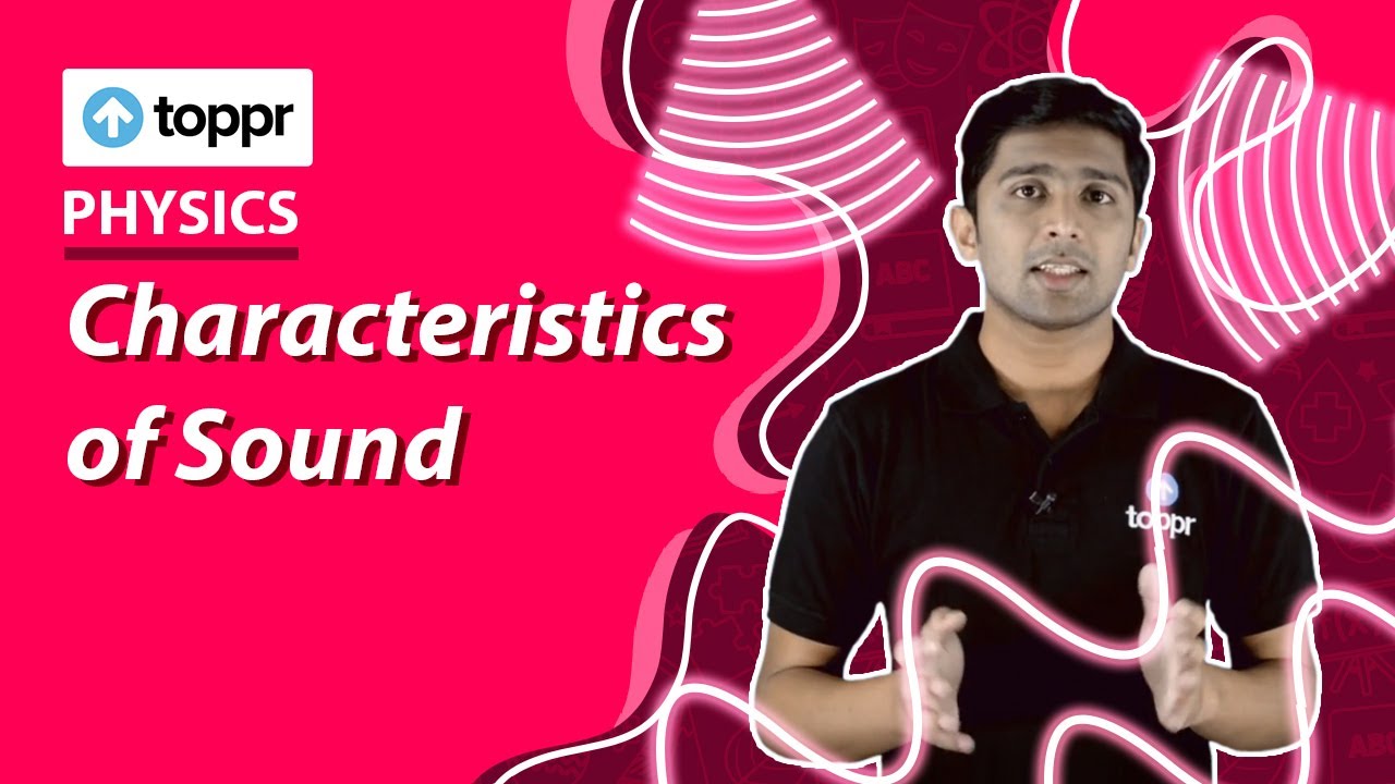 Characteristics of Sound | Sound | Class 9 Physics