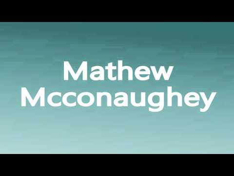 How to Pronounce Mathew Mcconaughey