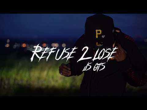 JS GTS - REFUSE 2 LOSE (Official Video) #GTS 