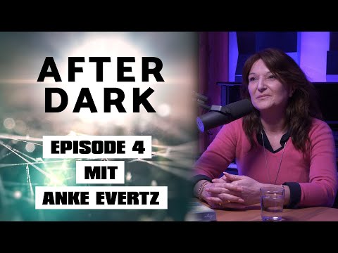 AFTER DARK EPISODE 4 mit Anke Evertz