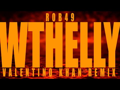Rob49 - WTHELLY (Valentino Khan Remix) (Visualizer)