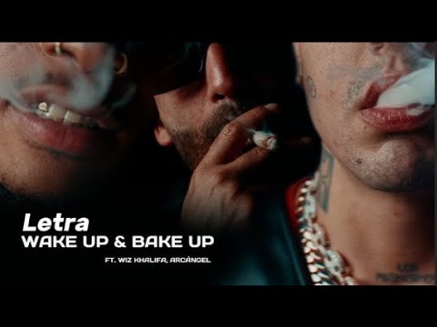 DUKI, Wiz Khalifa, Arcángel - Wake Up & Bake Up (Letra/Lyrics)