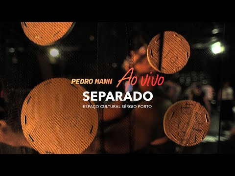 Pedro Mann - Separado (Ao Vivo | Espaço Cultural Sérgio Porto)