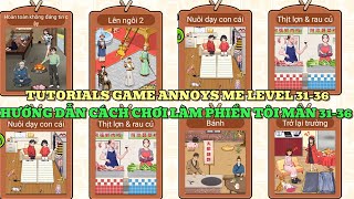 TUTORIALS PLAY GAME ANNOYS ME LEVEL 31-36 | HƯỚNG DẪN CÁCH CHƠI GAME LÀM PHIỀN TÔI MÀN 31-36 SIÊU DỄ