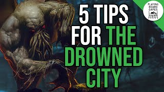 5 Spoiler-Free Tips for The Drowned City (ARKHAM HORROR: THE CARD GAME)