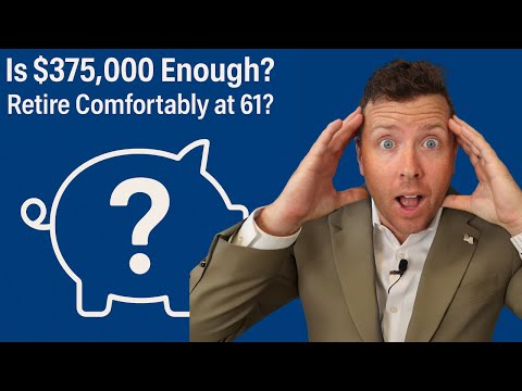Is $375,000 Enough to Retire Comfortably at 61?