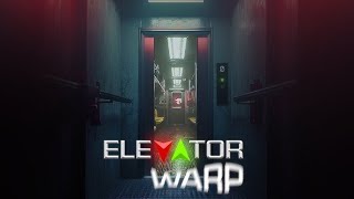 I Was Trapped In An Elevator | Elevator Warp Gameplay Part 1 (No Commentary)