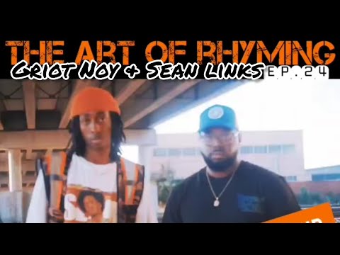 Griot Noy & Sean Links... The Art of Rhyming ep.24