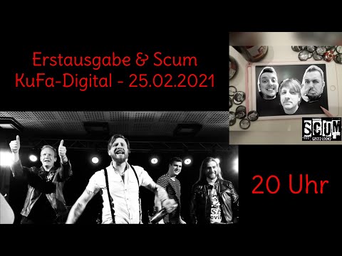 ErstAusGabe & SCUM - KuFa-Digital - 25.02.2022