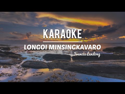 KARAOKE • Longoi Minsingkavaro - Francis Landong