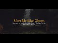 Meet Me Like Ghosts - Lord Huron Mashup (Meet me in the woods x Love Like Ghosts x The Night We Met)