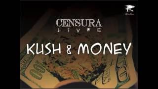 CensuraLivre - Kush &amp; Money ( Video Lyrics )