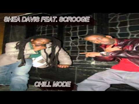 SHEA DAVIS FEAT. SCROOGE - CHILL MODE