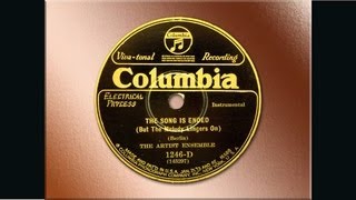 The Artist Ensemble - The Song is Ended (1927)