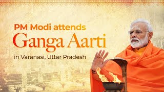PM Modi attends Ganga Aarti in Varanasi Uttar Prad