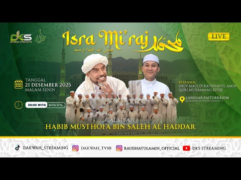 LIVE | Isra Mi'raj Nabi SAW Tausiyah Habib Musthofa Bin Saleh AL Haddar - Mualid Raudhatul amin