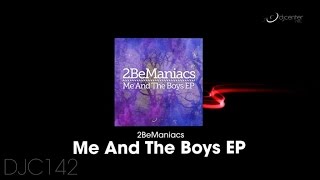 2BeManiacs - Me And The Boys [Promo Medley]