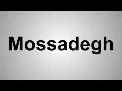 How To Pronounce Mossadegh