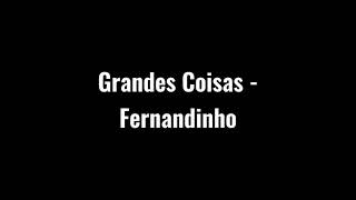 Grandes coisas - Fernandinho | Letra