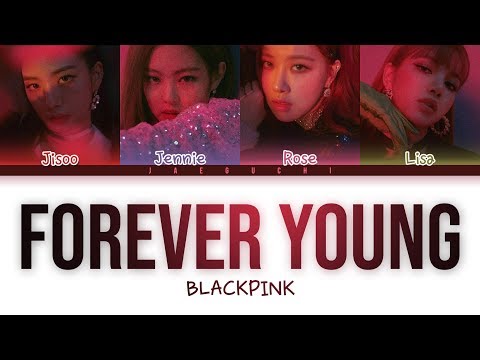 BLACKPINK - 'FOREVER YOUNG' LYRICS (Color Coded Eng/Rom/Han)