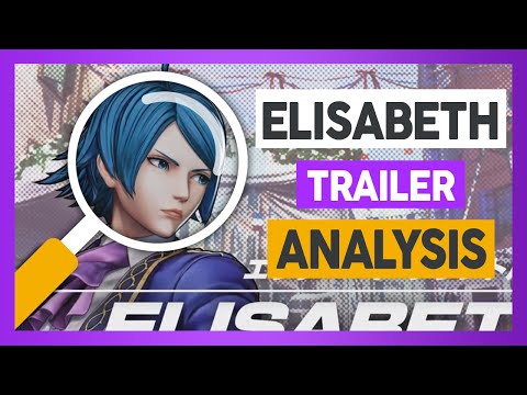 Betty Completes the Roster! - Elisabeth Blanctorche Reveal Trailer Analysis