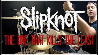 SLIPKNOT - The One That Kills The Least - Drum Cover