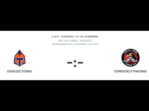 U-14 B1 EGERSZEGI TITÁNOK / SZOMBATHELYI PINGVINEK