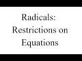 Pre-Calc 11 - 608 - Radicals - Restrictions on Equations