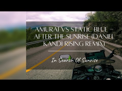 Amurai vs Static Blue - After The Sunrise (Daniel Kandi Rising Remix) | In Search Of Sunrise