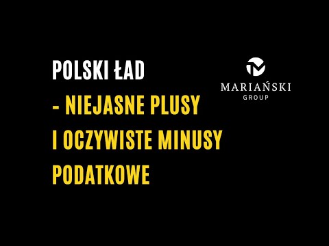 Polski Ład – niejasne plusy i oczywiste minusy podatkowe