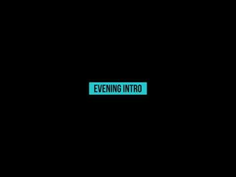 Video thumbnail for Evening Intro