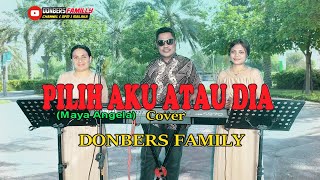 Download lagu PILIH AKU ATAU DIA-(Maya Angela)-Cover By-DONBERS FAMILY Channel  (DFC) Malaka mp3