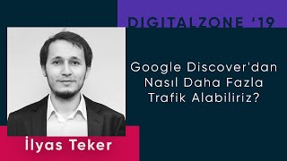 İlyas Teker - Google Discover'dan Nasıl Daha Fazla Trafik Alabiliriz?