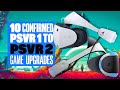 10 CONFIRMED PSVR 1 To PSVR 2 Upgrades (As Of Nov 13th) - SIX CONFIRMED FREE! - Ian's VR Corner