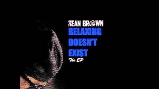 Sean Brown   "Slow Down" OFFICIAL VERSIOn
