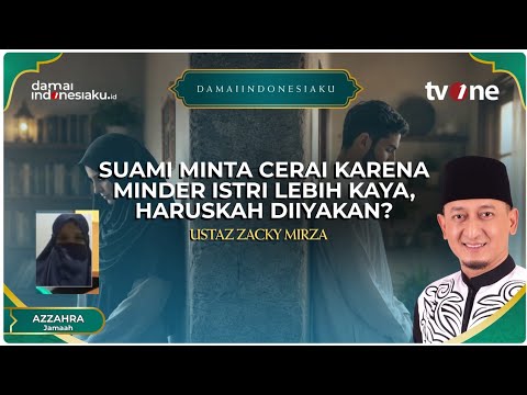 Suami Minta Cerai Karena Minder Istri Lebih Kaya, Haruskah Diiyakan? | DAMAI INDONESIAKU