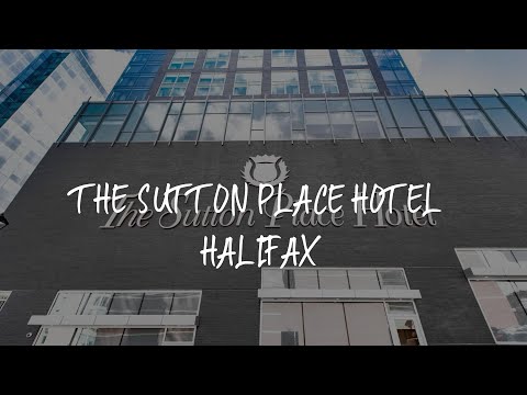 The Sutton Place Hotel Halifax Review - Halifax , Canada