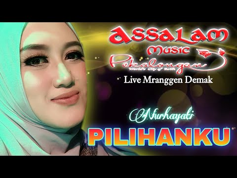 Nurhayati Pilihanku Assalam Musik Pekalongan Live Mranggen Demak
