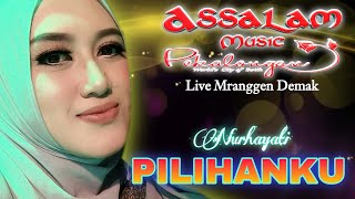 Download lagu Nurhayati Pilihanku Assalam Musik Pekalongan Live Mranggen Demak mp3