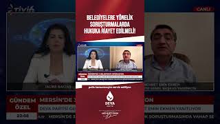 Belediyelere Yönelik Soruşturmalarda Hukuka Riayet Edilmeli!