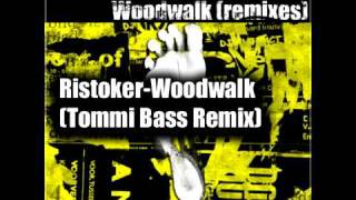 Ristoker-Woodwalk(Tommi Bass Remix)Detached Records