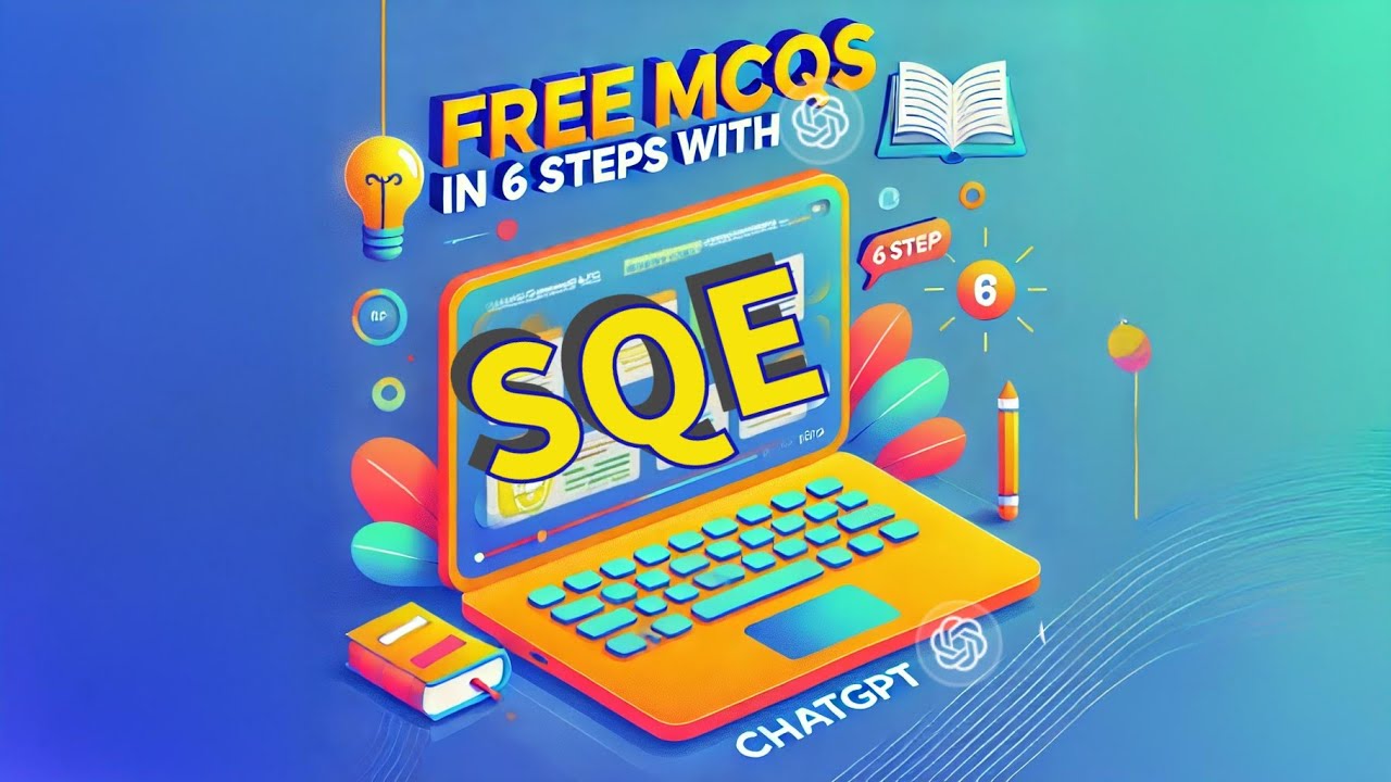 How to create free SQE MCQs with ChatGPT in 2025