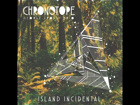 George Crotty Trio - Island Incidental [Chronotope]