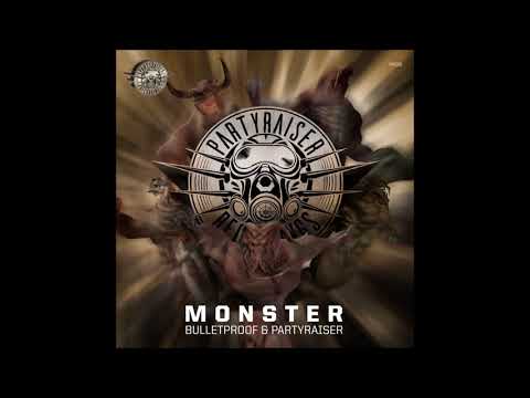Bulletproof & Partyraiser - Monster