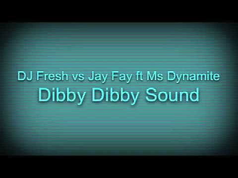 Dibby Dibby Sound - DJ Fresh vs Jay Fay ft Ms Dynamite