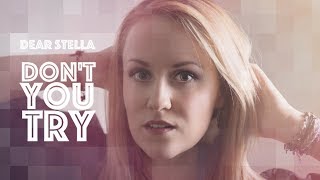 Dear Stella - Don't You Try (Audio)